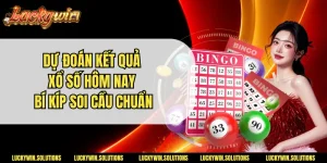 Dự Đoán Kết Quả Xổ Số Hôm Nay | Bí Kíp Soi Cầu Chuẩn